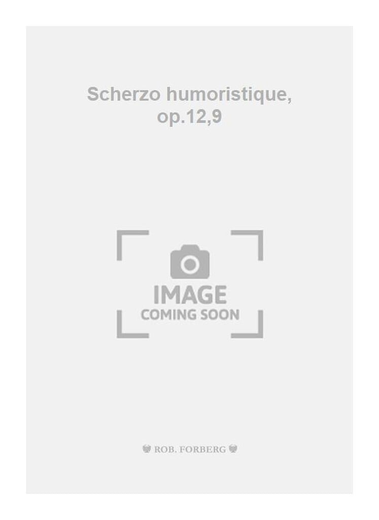 Scherzo humoristique, op.12,9